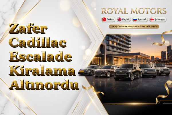 Zafer Cadillac Escalade Kiralama - Altınordu