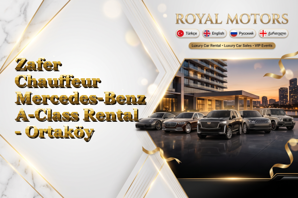 Zafer Chauffeur Mercedes-Benz A-Class Rental - Ortaköy