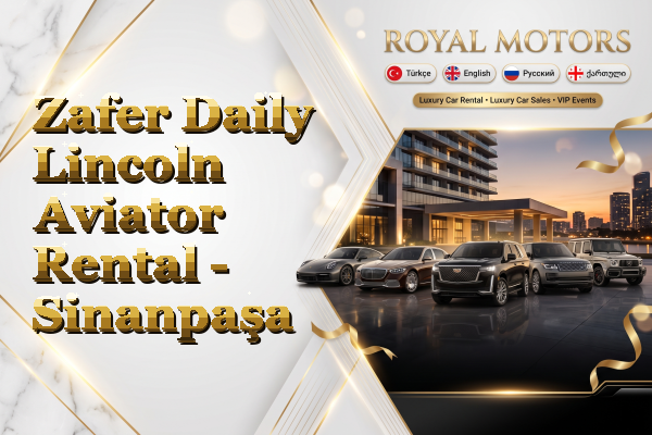 Zafer Daily Lincoln Aviator Rental - Sinanpaşa