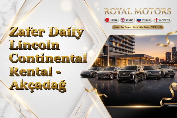 Zafer Daily Lincoln Continental Rental - Akçadağ