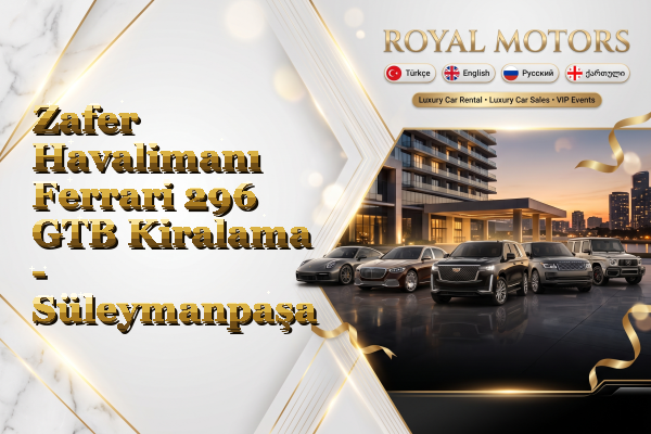 Zafer Havalimanı Ferrari 296 GTB Kiralama - Süleymanpaşa