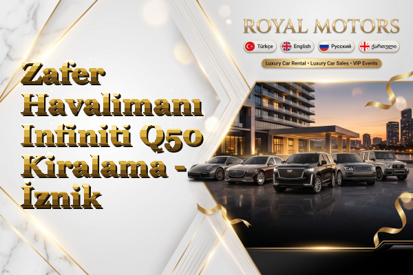 Zafer Havalimanı Infiniti Q50 Kiralama - İznik