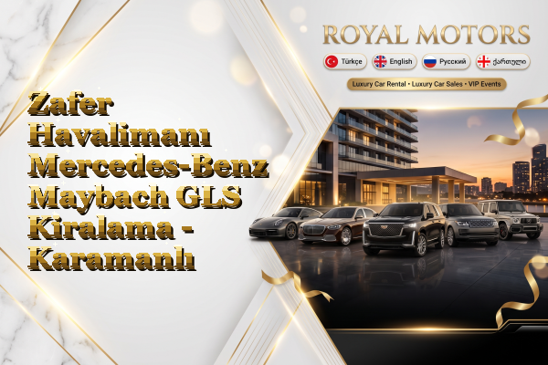 Zafer Havalimanı Mercedes-Benz Maybach GLS Kiralama - Karamanlı