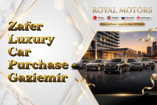 Zafer Luxury Car Purchase - Gaziemir