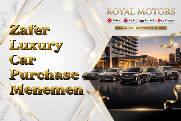 Zafer Luxury Car Purchase - Menemen