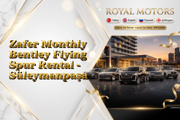 Zafer Monthly Bentley Flying Spur Rental - Süleymanpaşa