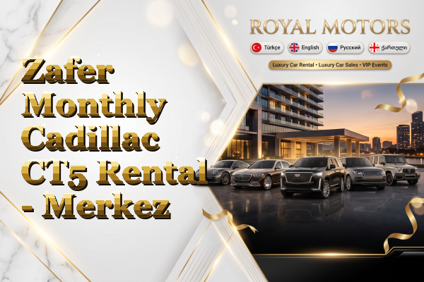 Zafer Monthly Cadillac CT5 Rental - Merkez