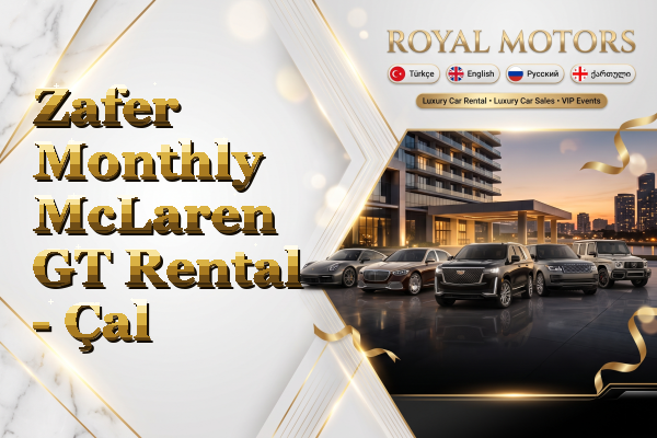 Zafer Monthly McLaren GT Rental - Çal
