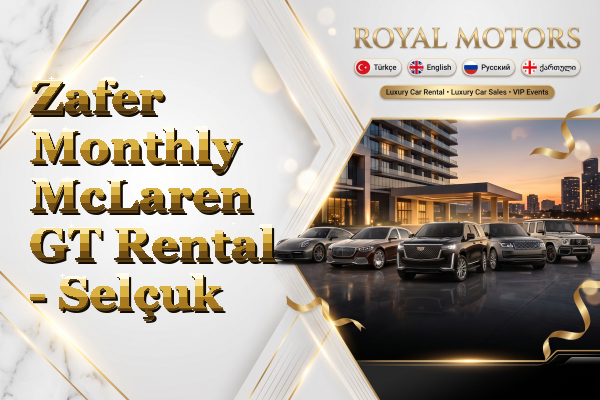 Zafer Monthly McLaren GT Rental - Selçuk