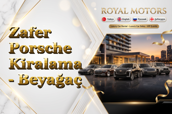 Zafer Porsche Kiralama - Beyağaç