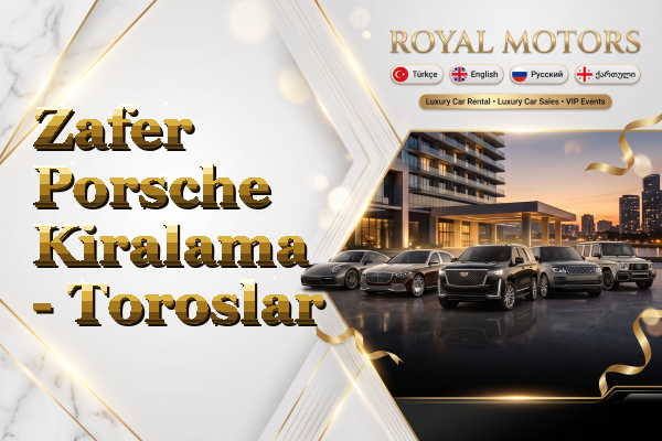 Zafer Porsche Kiralama - Toroslar