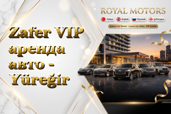 Zafer VIP аренда авто - Yüreğir