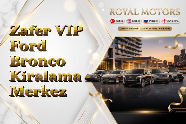 Zafer VIP Ford Bronco Kiralama - Merkez
