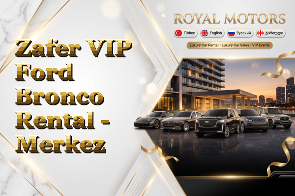 Zafer VIP Ford Bronco Rental - Merkez