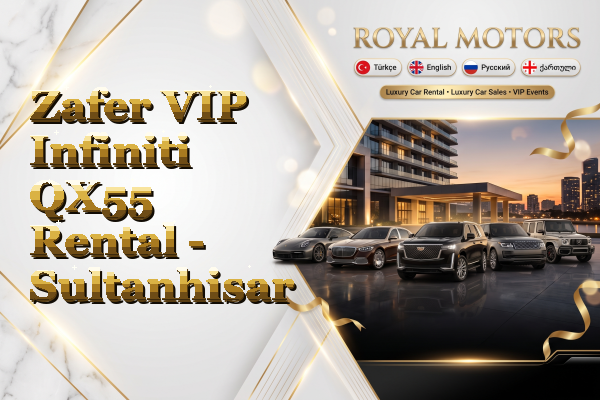 Zafer VIP Infiniti QX55 Rental - Sultanhisar