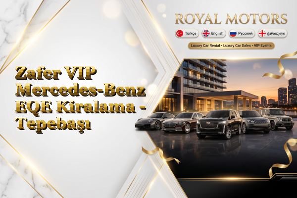 Zafer VIP Mercedes-Benz EQE Kiralama - Tepebaşı