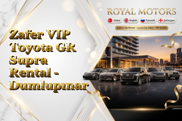 Zafer VIP Toyota GR Supra Rental - Dumlupınar