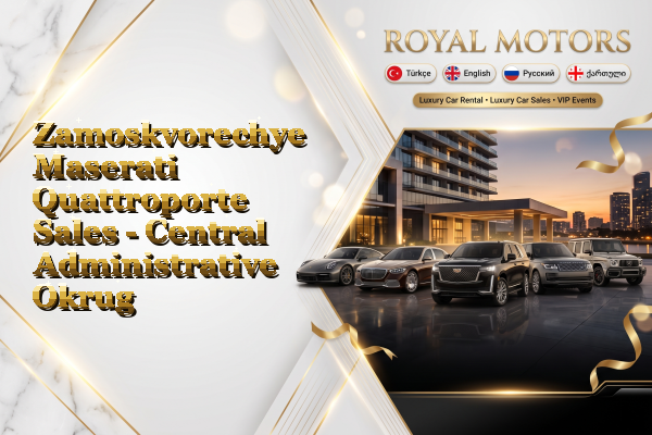 Zamoskvorechye Maserati Quattroporte Sales - Central Administrative Okrug