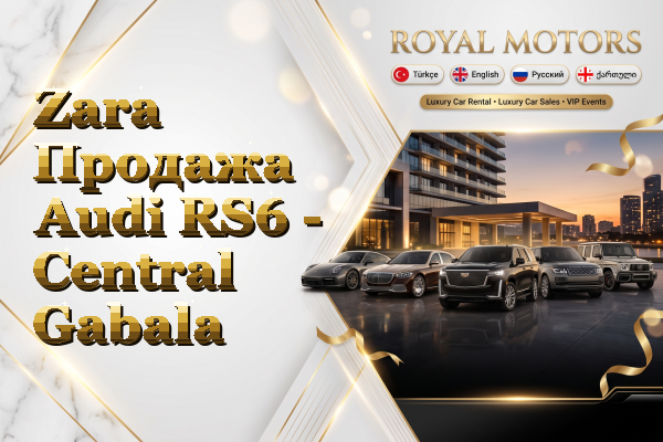 Zara Продажа Audi RS6 - Central Gabala