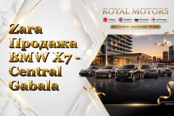 Zara Продажа BMW X7 - Central Gabala
