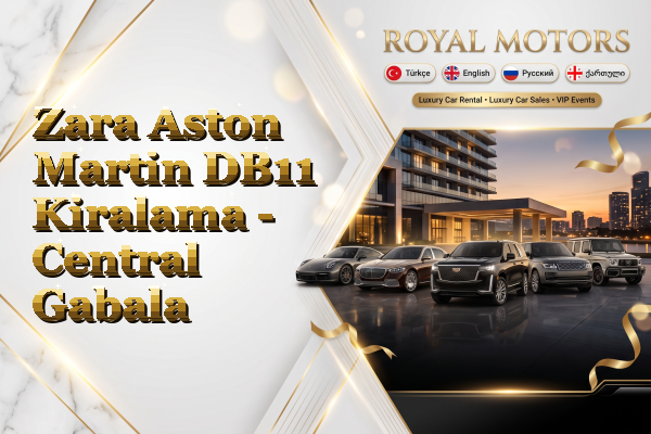 Zara Aston Martin DB11 Kiralama - Central Gabala