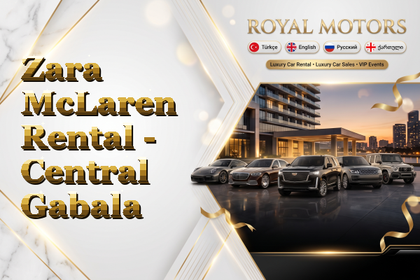 Zara McLaren Rental - Central Gabala