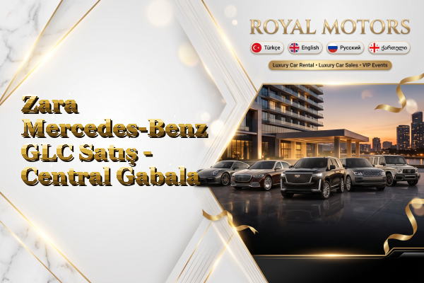 Zara Mercedes-Benz GLC Satış - Central Gabala