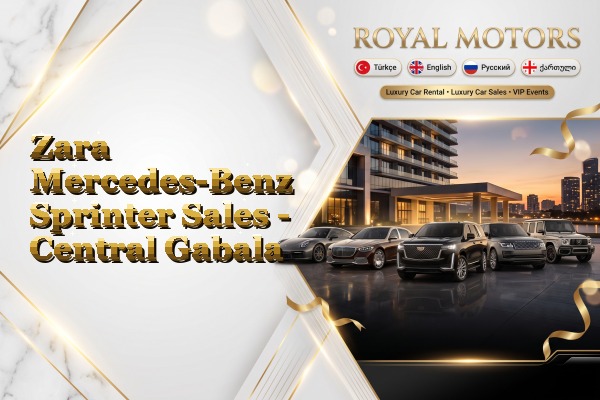 Zara Mercedes-Benz Sprinter Sales - Central Gabala