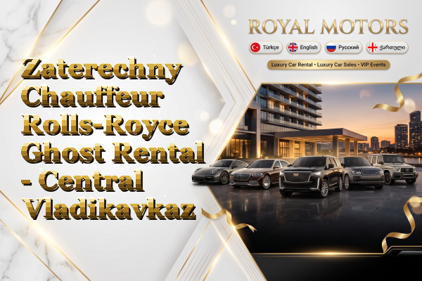 Zaterechny Chauffeur Rolls-Royce Ghost Rental - Central Vladikavkaz