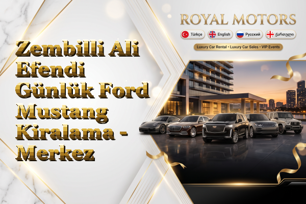 Zembilli Ali Efendi Günlük Ford Mustang Kiralama - Merkez