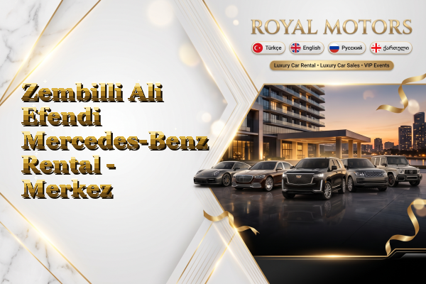 Zembilli Ali Efendi Mercedes-Benz Rental - Merkez