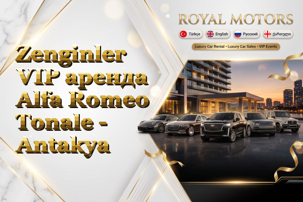 Zenginler VIP аренда Alfa Romeo Tonale - Antakya