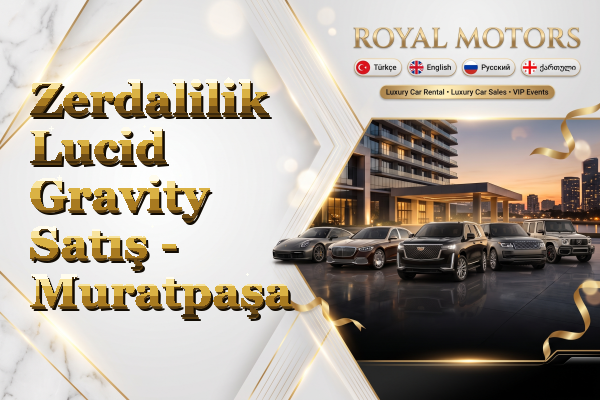 Zerdalilik Lucid Gravity Satış - Muratpaşa