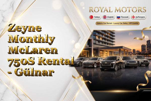 Zeyne Monthly McLaren 750S Rental - Gülnar