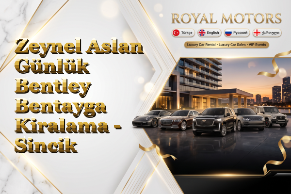 Zeynel Aslan Günlük Bentley Bentayga Kiralama - Sincik