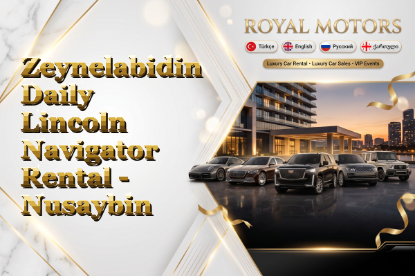 Zeynelabidin Daily Lincoln Navigator Rental - Nusaybin