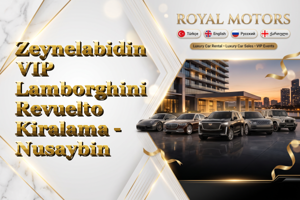 Zeynelabidin VIP Lamborghini Revuelto Kiralama - Nusaybin
