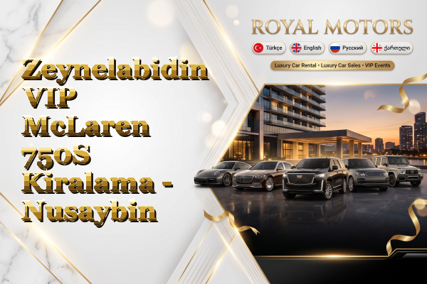 Zeynelabidin VIP McLaren 750S Kiralama - Nusaybin
