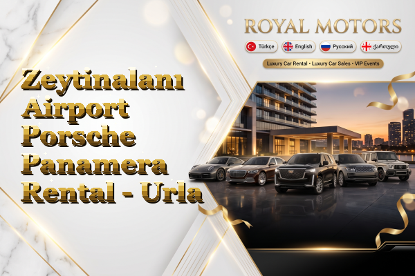 Zeytinalanı Airport Porsche Panamera Rental - Urla
