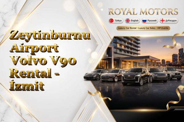 Zeytinburnu Airport Volvo V90 Rental - İzmit