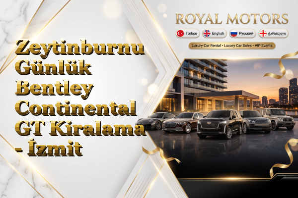 Zeytinburnu Günlük Bentley Continental GT Kiralama - İzmit