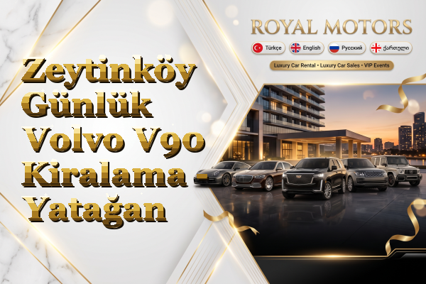 Zeytinköy Günlük Volvo V90 Kiralama - Yatağan