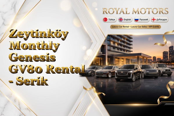 Zeytinköy Monthly Genesis GV80 Rental - Serik