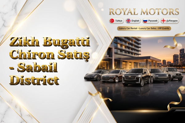 Zikh Bugatti Chiron Satış - Sabail District