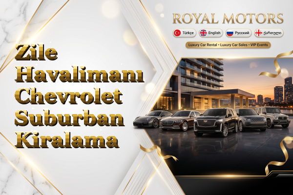 Zile Havalimanı Chevrolet Suburban Kiralama