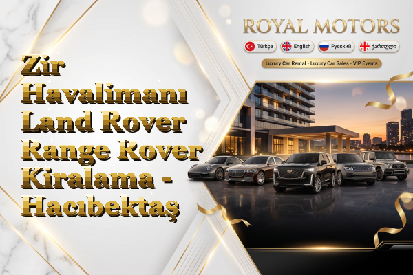 Zir Havalimanı Land Rover Range Rover Kiralama - Hacıbektaş