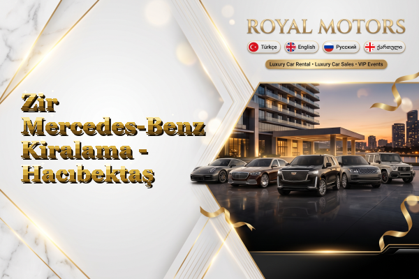 Zir Mercedes-Benz Kiralama - Hacıbektaş