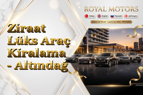 Ziraat Lüks Araç Kiralama - Altındağ