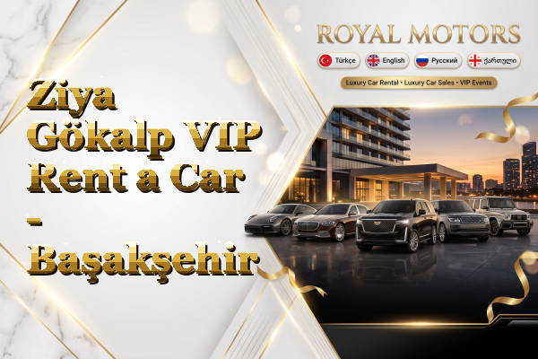 Ziya Gökalp VIP Rent a Car - Başakşehir