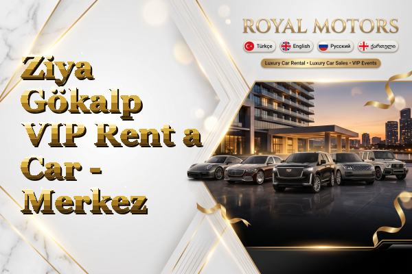 Ziya Gökalp VIP Rent a Car - Merkez